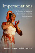 Kamath |  Impersonations - The Artifice of Brahmin Masculinity in South Indian Dance | Buch |  Sack Fachmedien