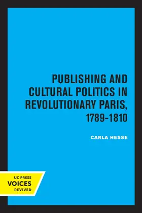 Hesse |  Publishing and Cultural Politics in Revolutionary Paris, 1789-1810 | Buch |  Sack Fachmedien