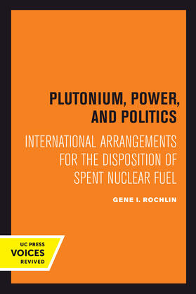 Rochlin | Plutonium, Power, and Politics | Buch | 978-0-520-30209-9 | sack.de