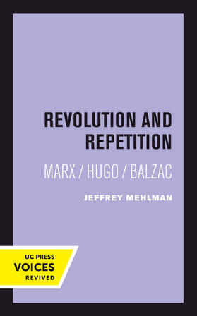 Mehlman | Revolution and Repetition: Marx/Hugo/Balzac | Buch | 978-0-520-30222-8 | sack.de