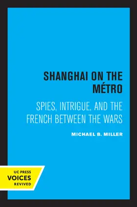 Miller | Shanghai on the Metro | Buch | 978-0-520-30236-5 | www.sack.de