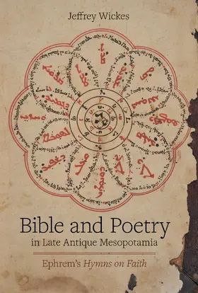 Wickes |  Bible and Poetry in Late Antique Mesopotamia | Buch |  Sack Fachmedien