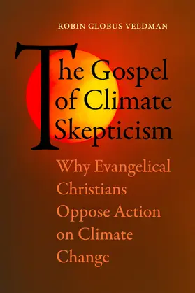 Veldman | The Gospel of Climate Skepticism | Buch | 978-0-520-30367-6 | www.sack.de