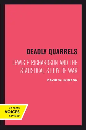 Wilkinson |  Deadly Quarrels: Lewis F. Richardson and the Statistical Study of War | Buch |  Sack Fachmedien