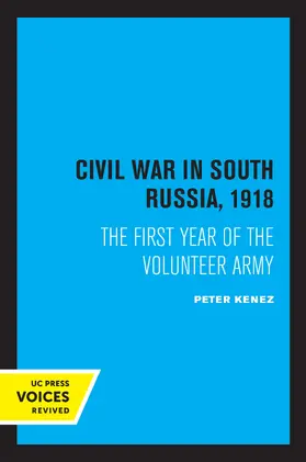 Kenez | Civil War in South Russia, 1918 | Buch | 978-0-520-30746-9 | www.sack.de