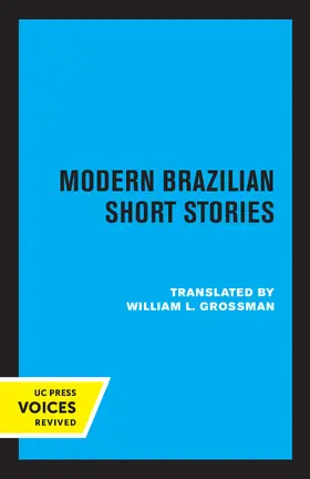 Translated by William L. Grossman | Modern Brazilian Short Stories | Buch | 978-0-520-30757-5 | www.sack.de