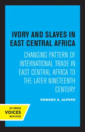 Alpers | Ivory and Slaves in East Central Africa | E-Book | sack.de