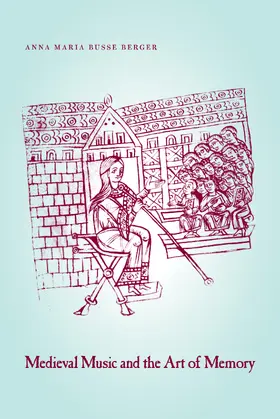 Berger | Medieval Music and the Art of Memory | Buch | 978-0-520-31427-6 | www.sack.de