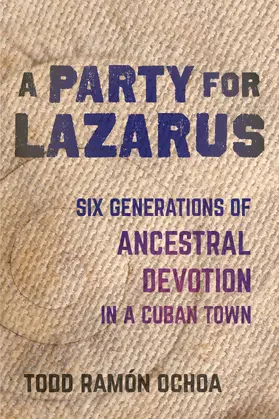 Ochoa | A Party for Lazarus | Buch | 978-0-520-31597-6 | www.sack.de