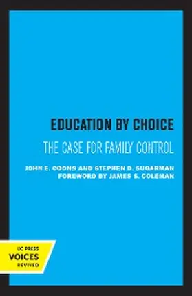 Coons / Sugarman |  Education by Choice | eBook | Sack Fachmedien