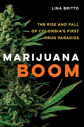 Britto | Marijuana Boom | Buch | 978-0-520-32545-6 | www.sack.de