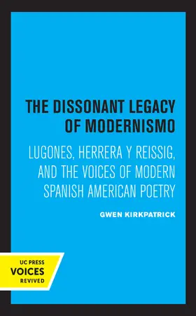 Kirkpatrick | The Dissonant Legacy of Modernismo | Buch | 978-0-520-32979-9 | www.sack.de