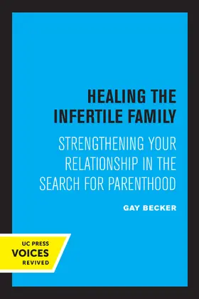 Becker | Healing the Infertile Family | Buch | 978-0-520-33538-7 | www.sack.de