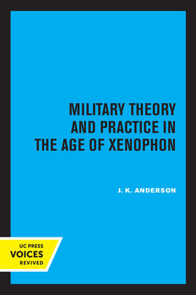 Anderson | Anderson, J: Military Theory and Practice in the Age of Xeno | Buch | 978-0-520-33579-0 | sack.de