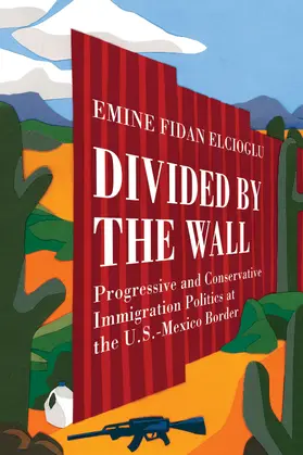 Elcioglu | Divided by the Wall | Buch | 978-0-520-34035-0 | www.sack.de