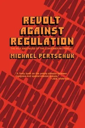 Pertschuk |  Revolt Against Regulation | eBook | Sack Fachmedien