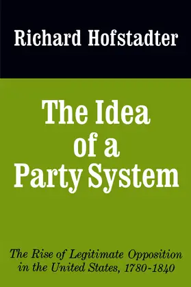 Hofstadter |  The Idea of a Party System | eBook | Sack Fachmedien