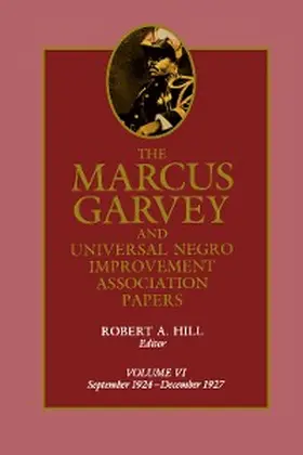 Garvey / Hill |  The Marcus Garvey and Universal Negro Improvement Association Papers, Vol. VI | eBook | Sack Fachmedien