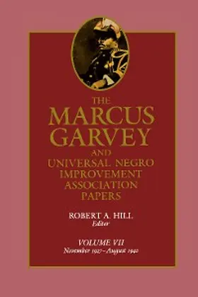 Garvey / Hill |  The Marcus Garvey and Universal Negro Improvement Association Papers, Vol. VII | eBook | Sack Fachmedien