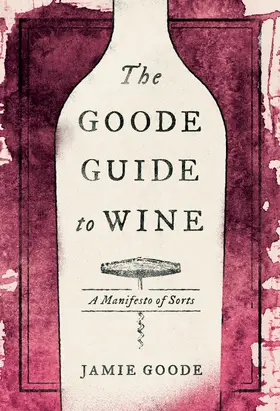 Goode | The Goode Guide to Wine | Buch | 978-0-520-34246-0 | sack.de