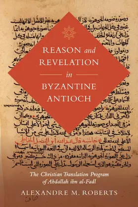 Roberts | Reason and Revelation in Byzantine Antioch | Buch | 978-0-520-34349-8 | www.sack.de