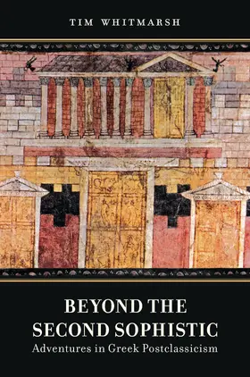 Whitmarsh |  Beyond the Second Sophistic | Buch |  Sack Fachmedien