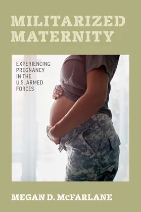 McFarlane |  Militarized Maternity | Buch |  Sack Fachmedien