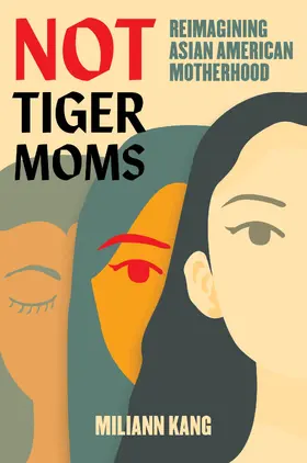 Kang | Not Tiger Moms | Buch | 978-0-520-35629-0 | www.sack.de