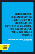 Maynard A. Amerine and Herman J. Phaff, compilers |  Bibliography of Publications by the Faculty, Staff and Students of the University of California, 1876-1980, on Grapes, Wines and Related Subjects | Buch |  Sack Fachmedien