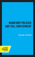 Fellner |  Monetary Policies and Full Employment | Buch |  Sack Fachmedien