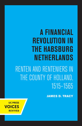 Tracy | A Financial Revolution in the Habsburg Netherlands | Buch | 978-0-520-36725-8 | sack.de