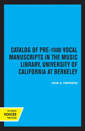 Emerson |  Catalog of Pre-1900 Vocal Manuscripts in the Music Library, University of California at Berkeley | Buch |  Sack Fachmedien
