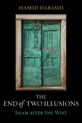 Dabashi | The End of Two Illusions | Buch | 978-0-520-37692-2 | www.sack.de