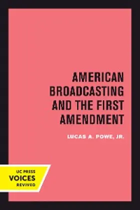 Powe |  American Broadcasting and the First Amendment | eBook | Sack Fachmedien