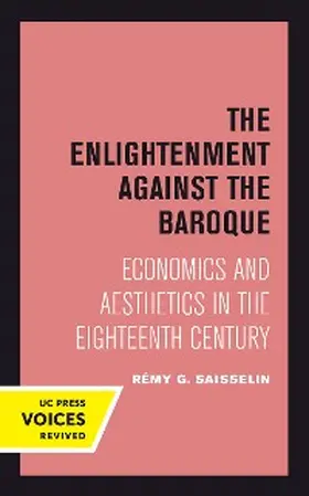 Saisselin |  The Enlightenment against the Baroque | eBook | Sack Fachmedien