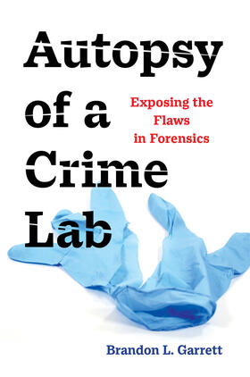 Garrett | Autopsy of a Crime Lab | Buch | 978-0-520-37933-6 | sack.de