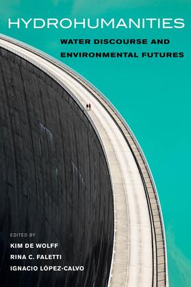 De Wolff / Faletti / López-Calvo |  Hydrohumanities | eBook | Sack Fachmedien