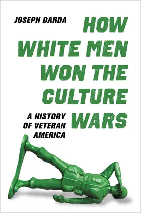 Darda | How White Men Won the Culture Wars | Buch | 978-0-520-38144-5 | www.sack.de