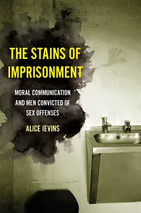 Ievins | The Stains of Imprisonment | Buch | 978-0-520-38371-5 | sack.de