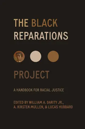Darity / Mullen / Hubbard | The Black Reparations Project | Buch | 978-0-520-38381-4 | sack.de