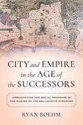 Boehm |  City and Empire in the Age of the Successors | Buch |  Sack Fachmedien