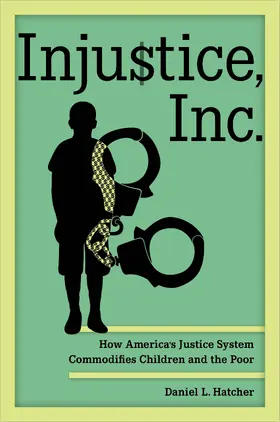 Hatcher | Injustice, Inc. | Buch | 978-0-520-38667-9 | www.sack.de
