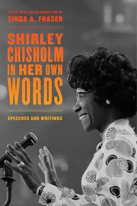 Chisholm / Fraser | Shirley Chisholm in Her Own Words | Buch | 978-0-520-38698-3 | sack.de