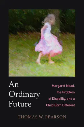 Pearson | An Ordinary Future | Buch | 978-0-520-38829-1 | www.sack.de