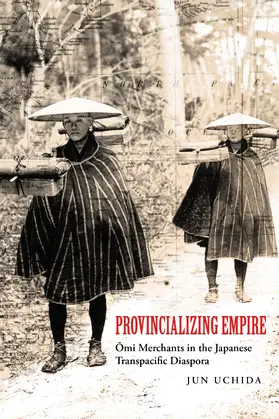 Uchida | Provincializing Empire | Buch | 978-0-520-39011-9 | www.sack.de
