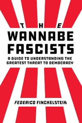 Finchelstein |  The Wannabe Fascists | eBook | Sack Fachmedien