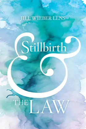 Lens |  Stillbirth and the Law | Buch |  Sack Fachmedien