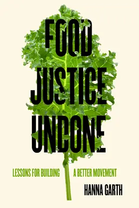 Garth | Food Justice Undone | Buch | 978-0-520-39669-2 | www.sack.de