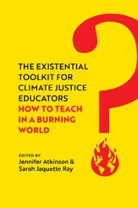 Atkinson / Ray |  The Existential Toolkit for Climate Justice Educators | eBook | Sack Fachmedien