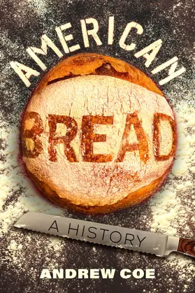 Coe | American Bread | Buch | 978-0-520-39750-7 | www.sack.de